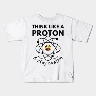 Think Like A Proton Kids T-Shirt